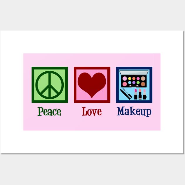 Peace Love Makeup Wall Art by epiclovedesigns